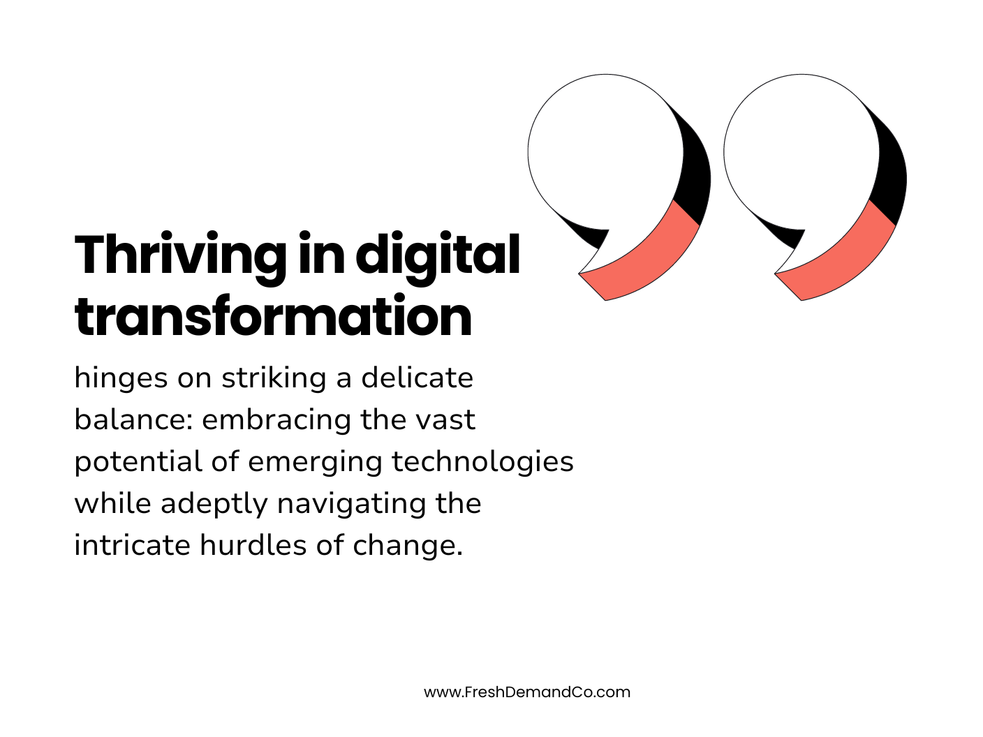Thriving in digital transformation hinges on striking a delicate balance: embracing the vast potential of emerging technologies while adeptly navigating the intricate hurdles of change.