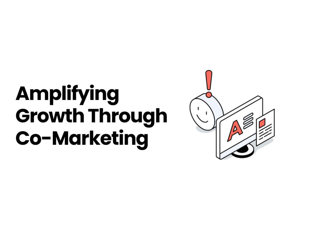 a graphic that says, Amplifying Growth Through Co-Marketing. Depicting icons to showcase aligned efforts in marketing.