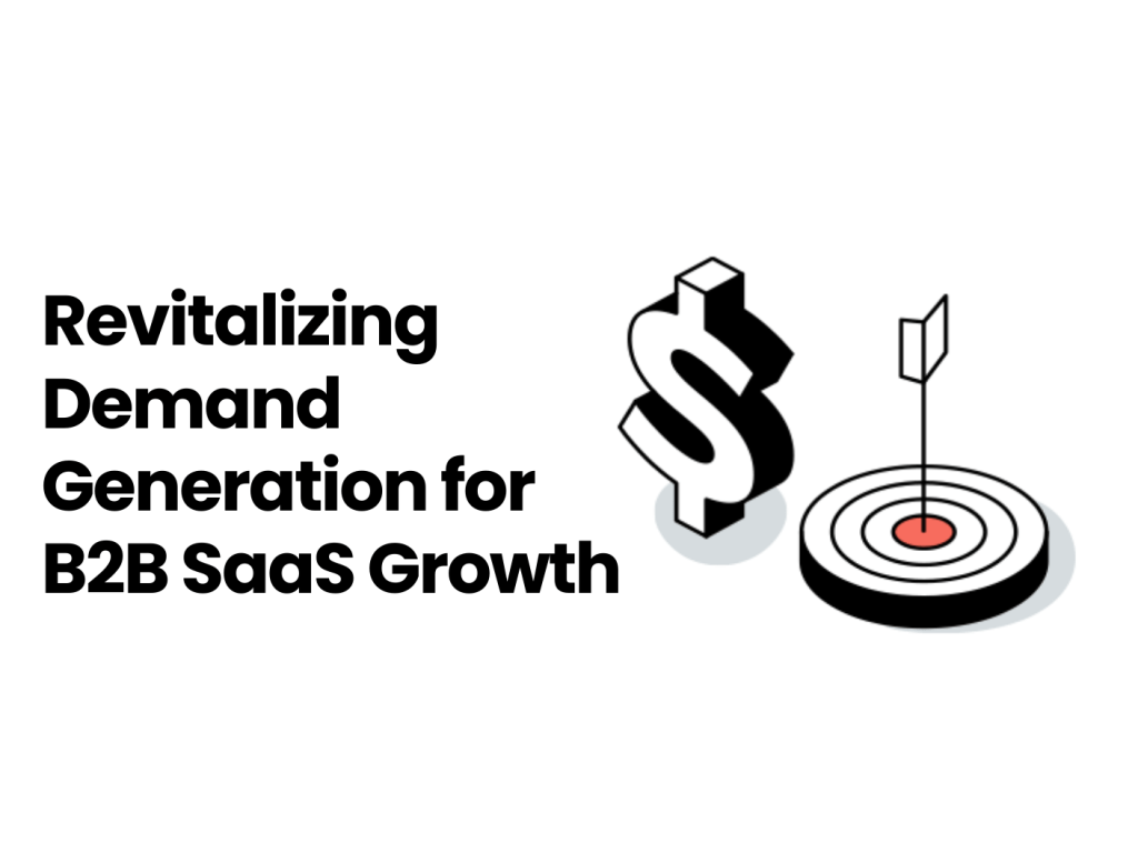 graphic with a dollar sign and bullseye target, entitled Revitalizing Demand Generation for B2B SaaS Growth