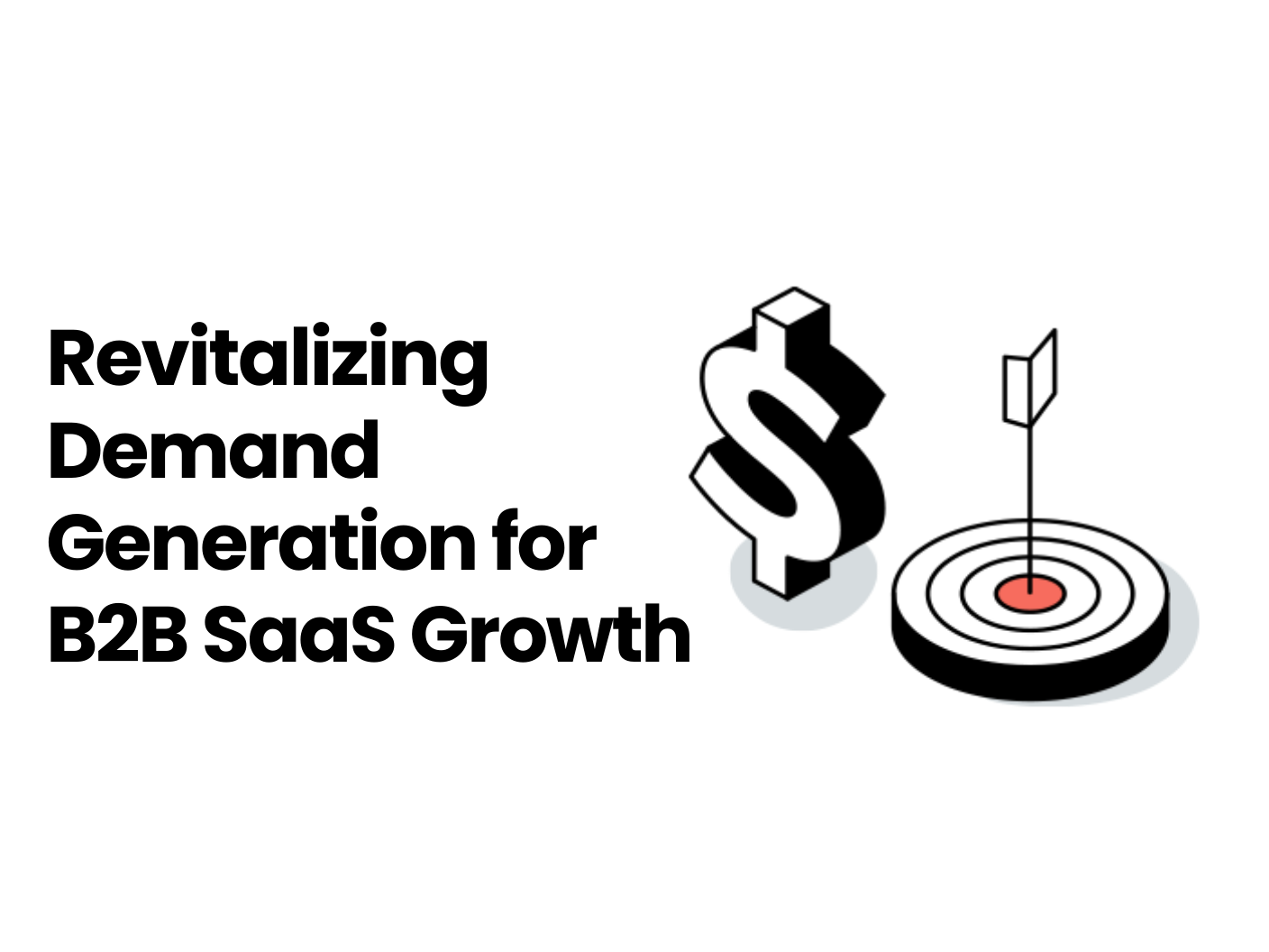 graphic with a dollar sign and bullseye target, entitled Revitalizing Demand Generation for B2B SaaS Growth