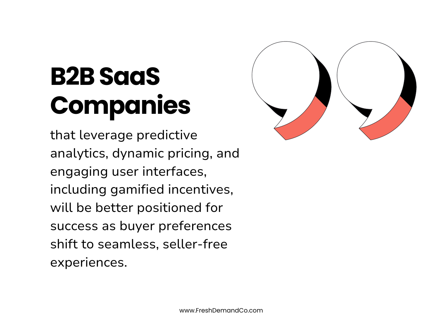 Infographic quote, "B2B SaaS Companies that leverage predictive analytics, dynamic pricing, and engaging user interfaces, including gamified incentives, will be better positioned for success as buyer preferences shift to seamless, seller-free experiences."